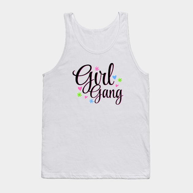 Girl Gang Forever Design Tank Top by BrightLightArts